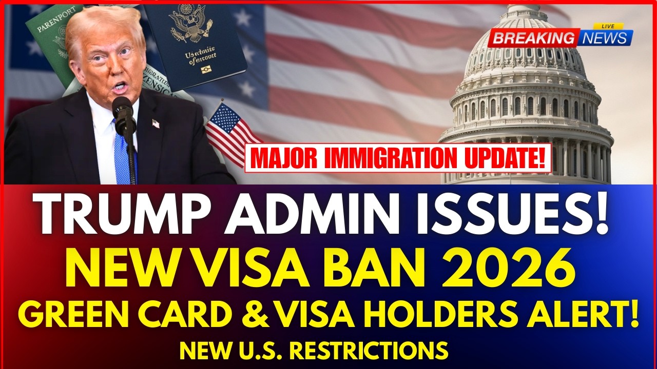 Trump Announces New 2026 Visa Ban & Travel Rules — What Green Card and Visa Holders Must Know