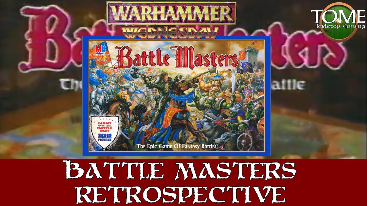 Battle Masters from MB Games and Games Workshop Retrospective