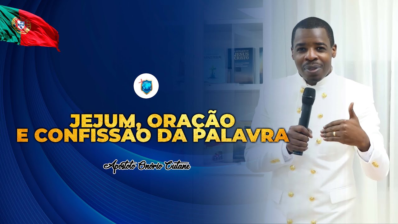 Jejum, Oração e Confissão da Palavra || A póstólo Onório Cutane