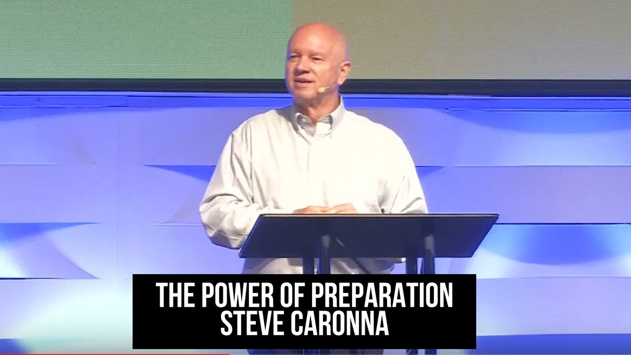 The Power Of Preparation - Steve Caronna