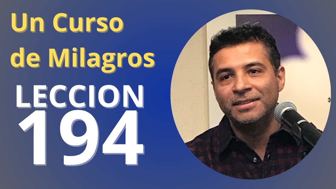 Lección 194: Pongo el futuro en Manos de Dios | Un Curso de Milagros
