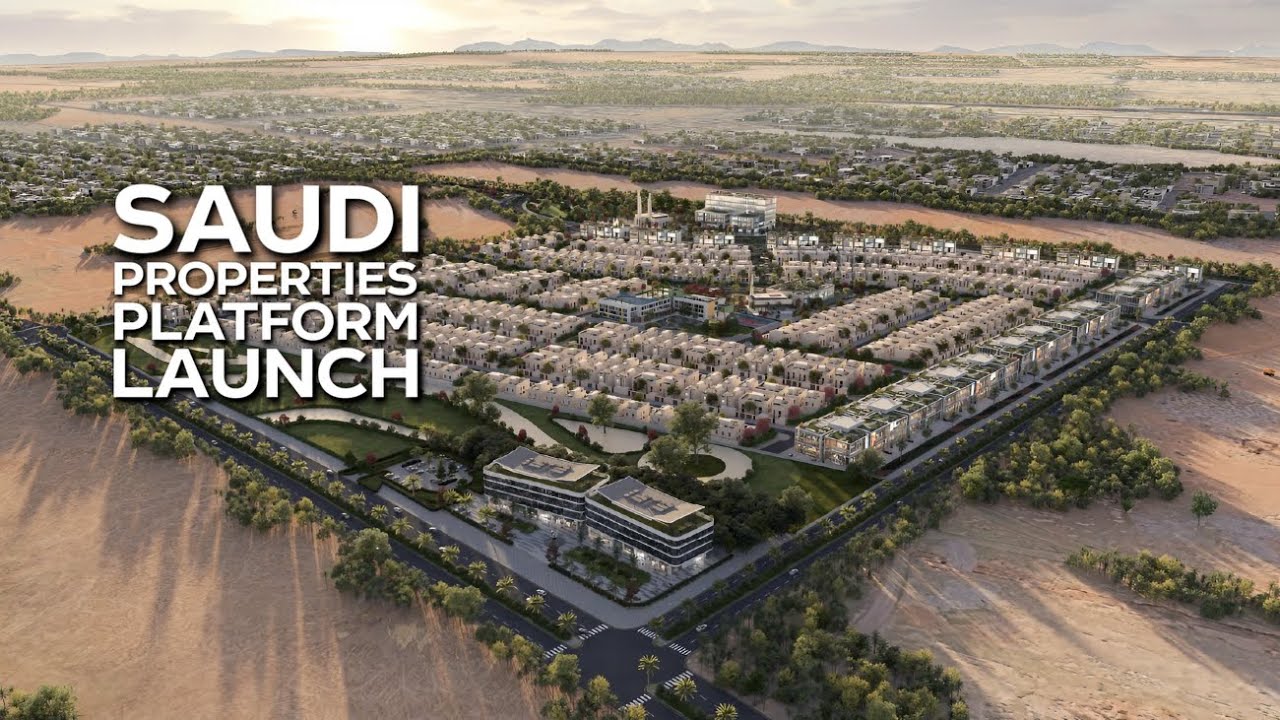 Saudi Arabia Launches Saudi Properties Platform Ahead of Non Saudi Property Ownership Law