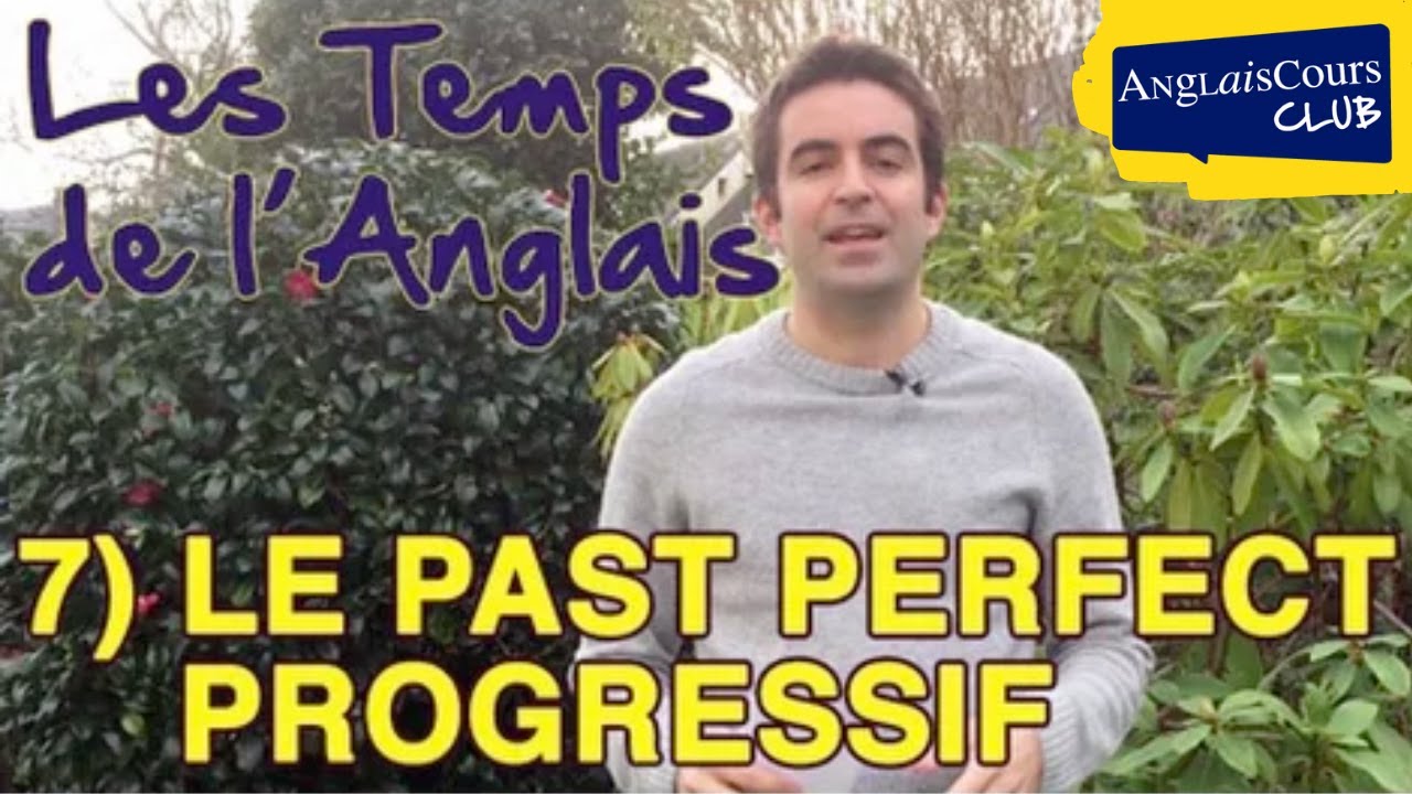 Le Past Perfect Progressif - Les Temps de l'Anglais #7