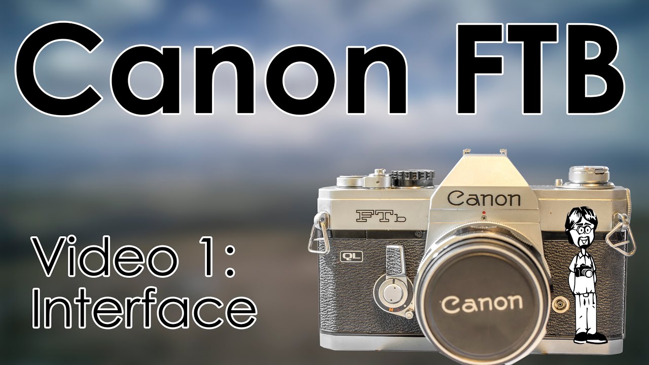 Canon FTb & FTb N QL Video 1 | A Great Student Camera Use, Buttons, Features, Functions, and History