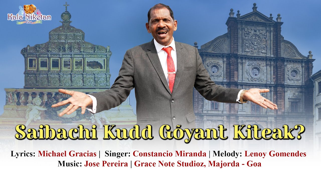 Saibachi Kudd Gõyant Kiteak?| Constancio Miranda | Michael Gracias