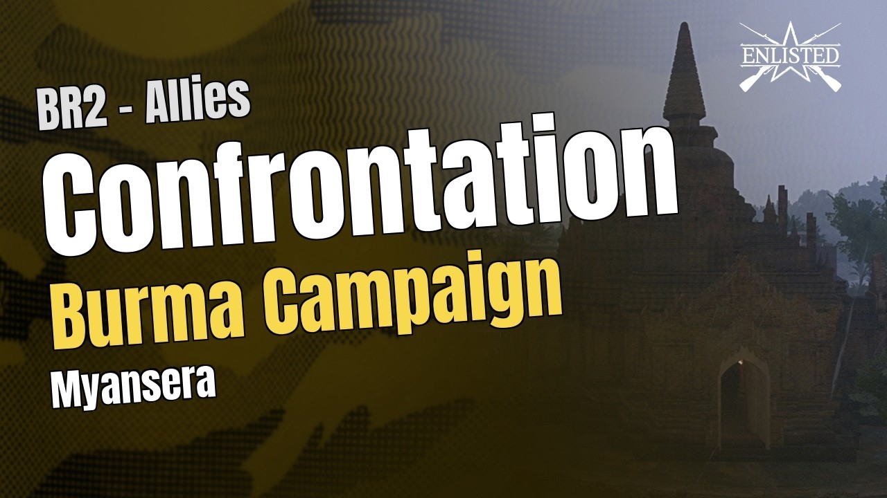 BR2  🇺🇸 Allies: Burma Campaign - Myansera (Confrontation ) - Enlisted Gameplay