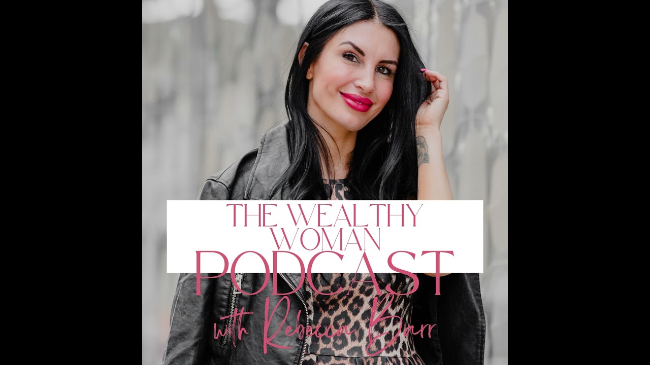 Welcome to The Wealthy Woman Podcast!