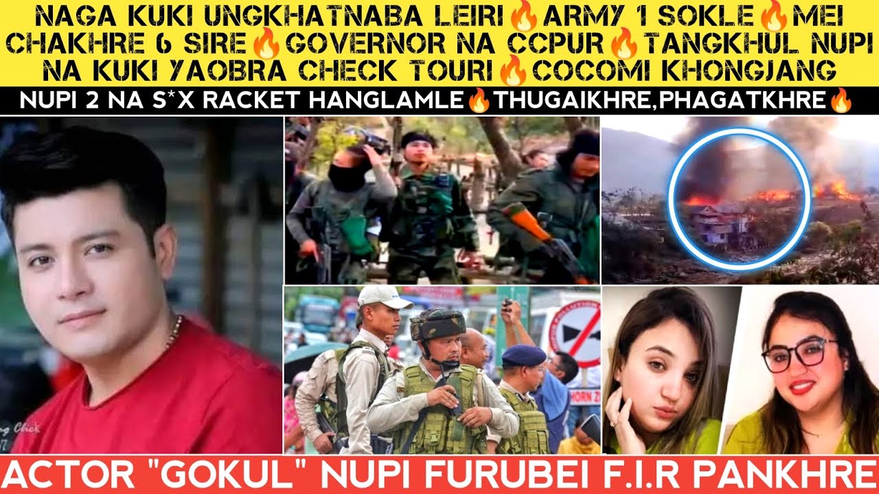 Naga kuki ungkhatnaba leiri🔥Army Sokle🔥6 Sire🔥Actor Gokul Nupi furubei FIR pankhre🔥Kuki check touri.