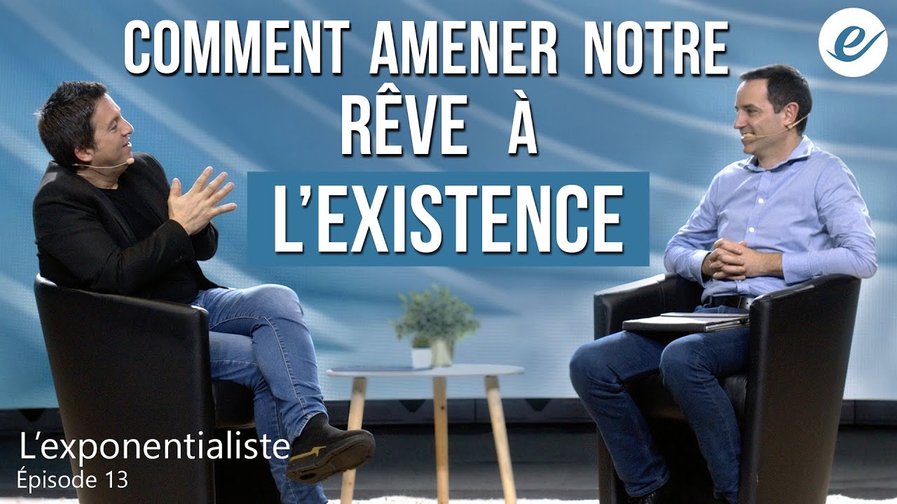 COMMENT AMENER NOTRE RÊVE À L’EXISTENCE - Luc Dumont
