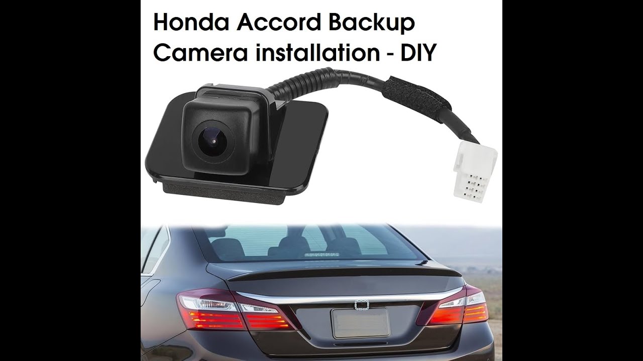 2013 to 2017 Honda Accord Backup Camera removal and installation DIY