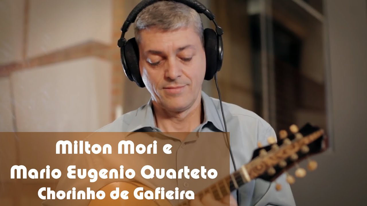 Milton Mori e Mário Eugênio Quarteto - Chorinho de Gafieira