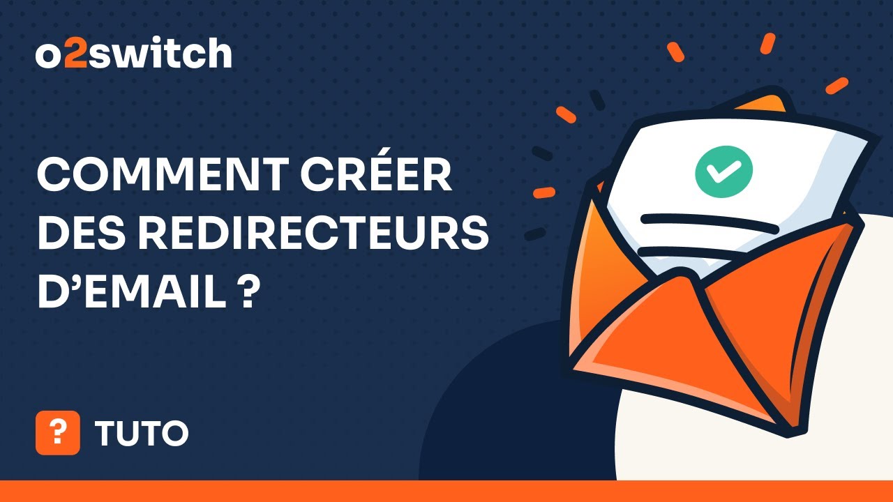 Comment créer des redirecteurs d'email ?