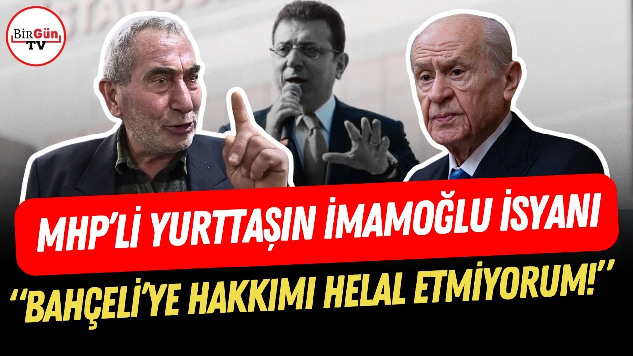 MHP’li yurttaşın İmamoğlu isyanı! “Bahçeli’ye hakkımı helal etmiyorum!”
