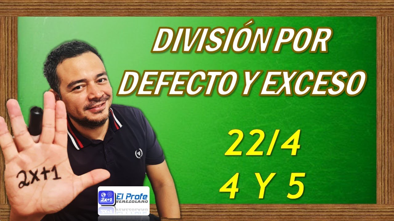 DIVISIÓN ENTERA POR EXCESO Y POR DEFECTO