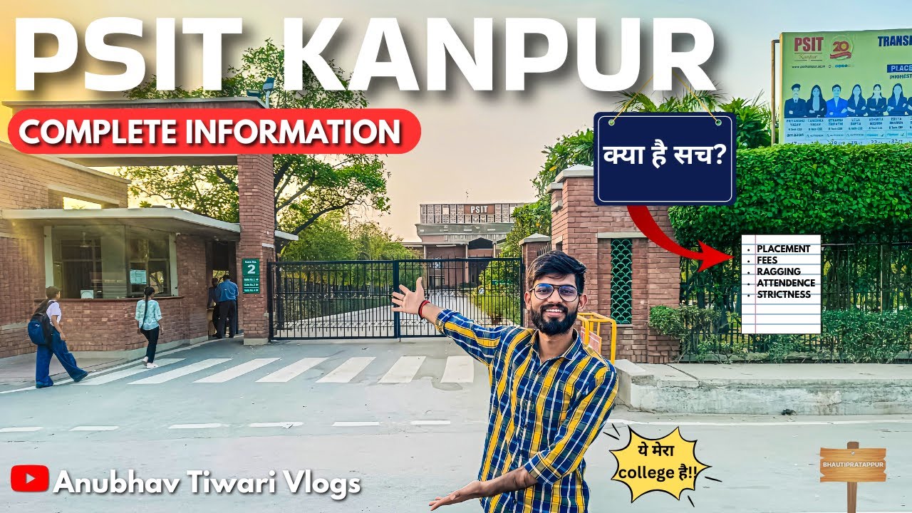 PSIT KANPUR:EVERTHYINHG ABOUT PSIT IN ONE VIDEO @AnubhavTiwari02