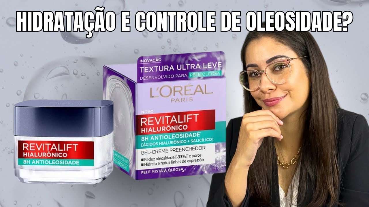 L'Oréal Revitalift Hialurônico para Pele Oleosa - Será que Controla a Oleosidade por 8 horas?