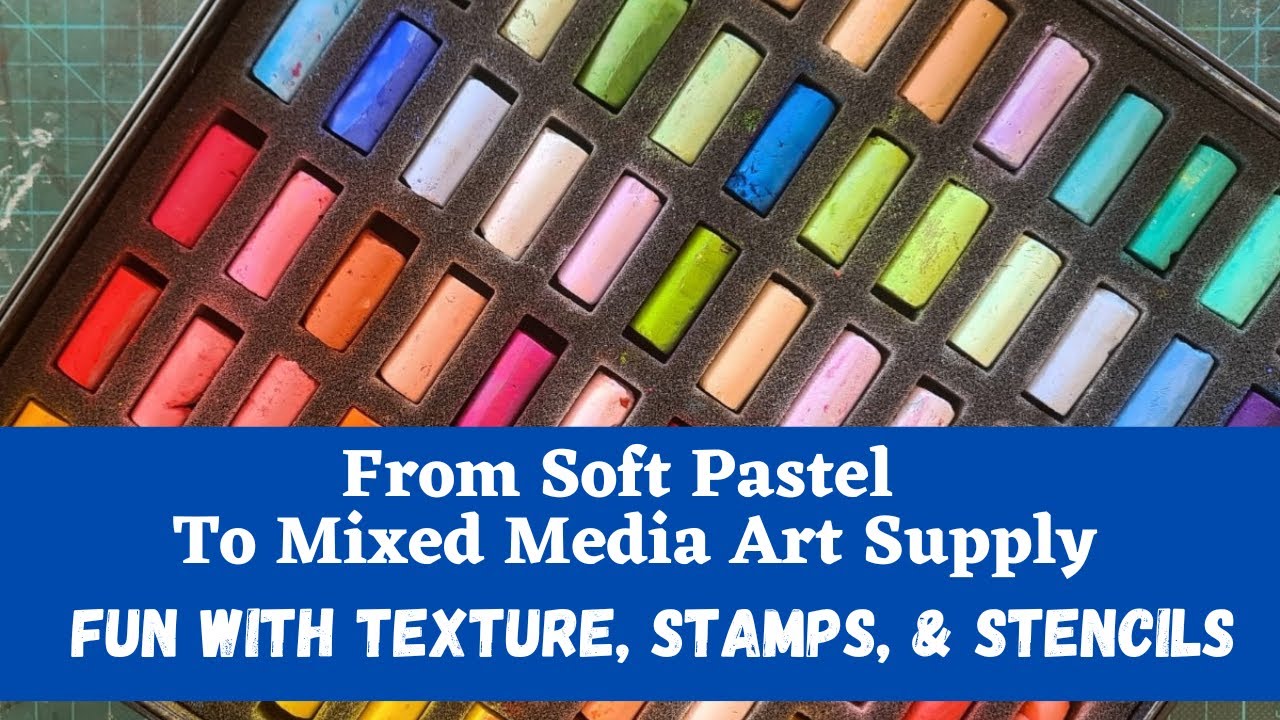 How to Use Soft Pastels in Mixed Media Techniques: Textures, Stencils, & Stamps