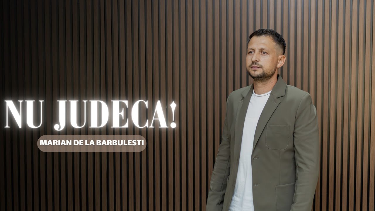 Marian din Barbulesti  - Nu judeca pe unde n-ai trecut,🙏