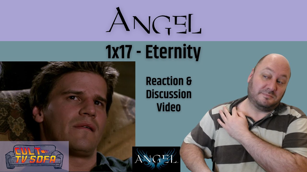 Angel Reaction - 1x17 - Eternity