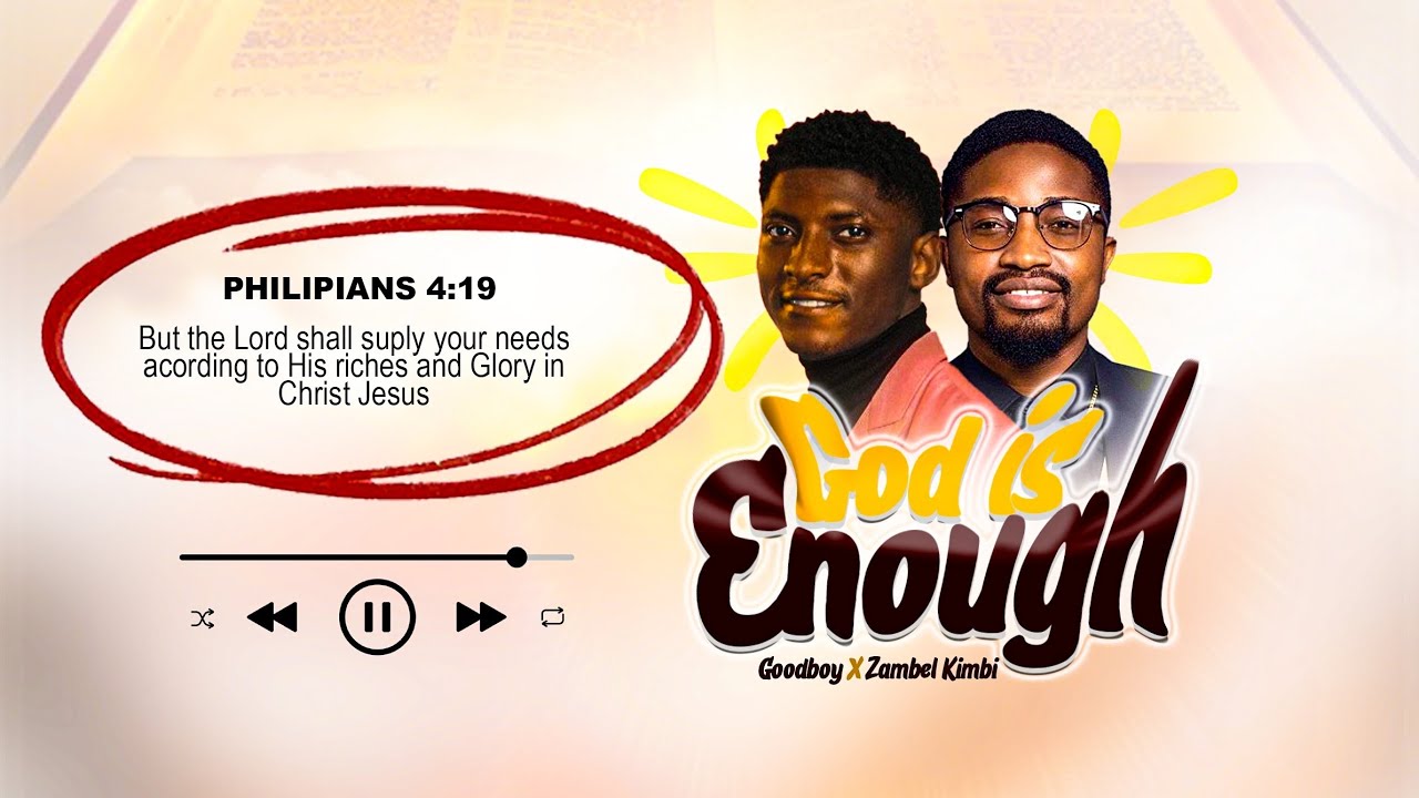 Goodboy ft. Zambel Kimbi_God is enough (official lyrics video) 