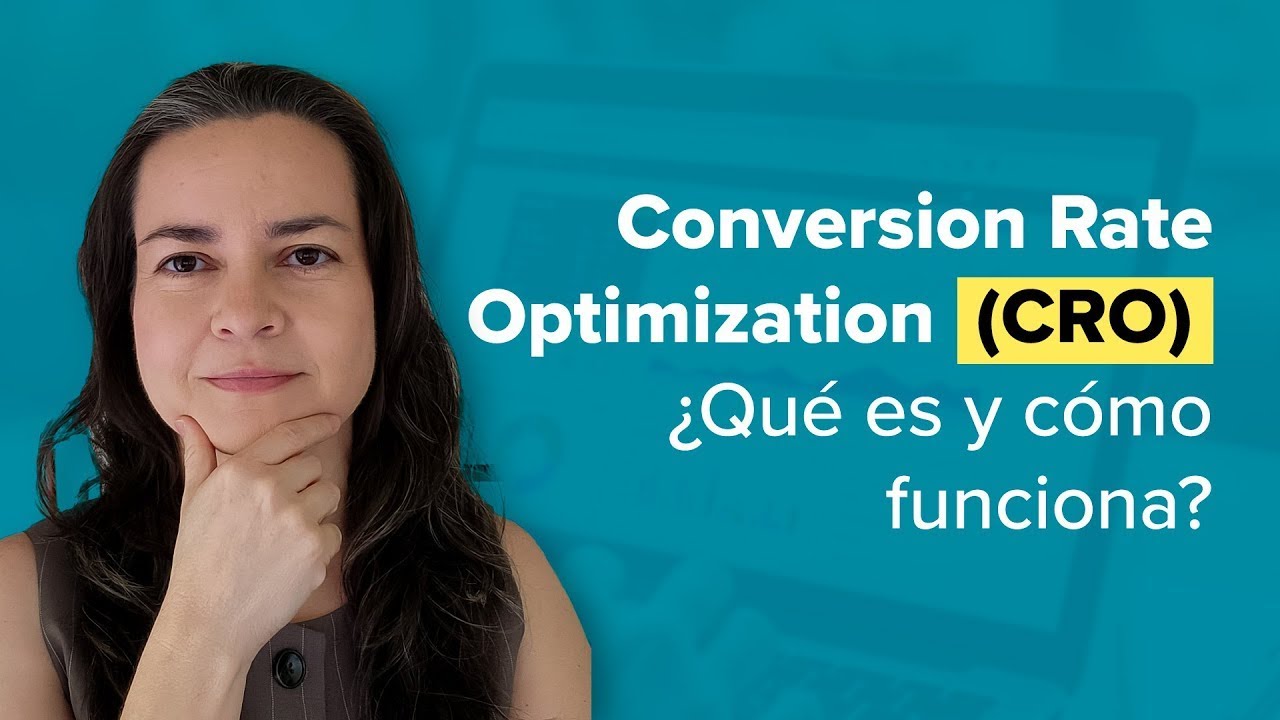 Conversion Rate Optimization (CRO): &iquest;Qu&eacute; es y c&oacute;mo funciona?