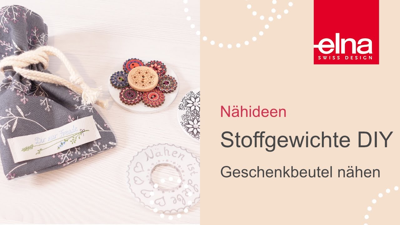 Stoffgewichte selber machen und Geschenkbeutel nähen | KreativZeit | Elna Deutschland GmbH
