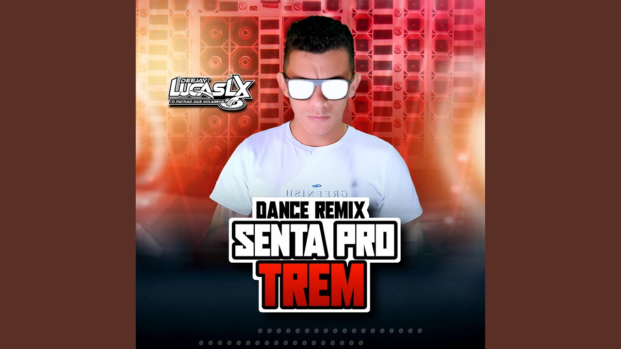 Dance Remix (Senta Pro Trem) (Radio Edit)