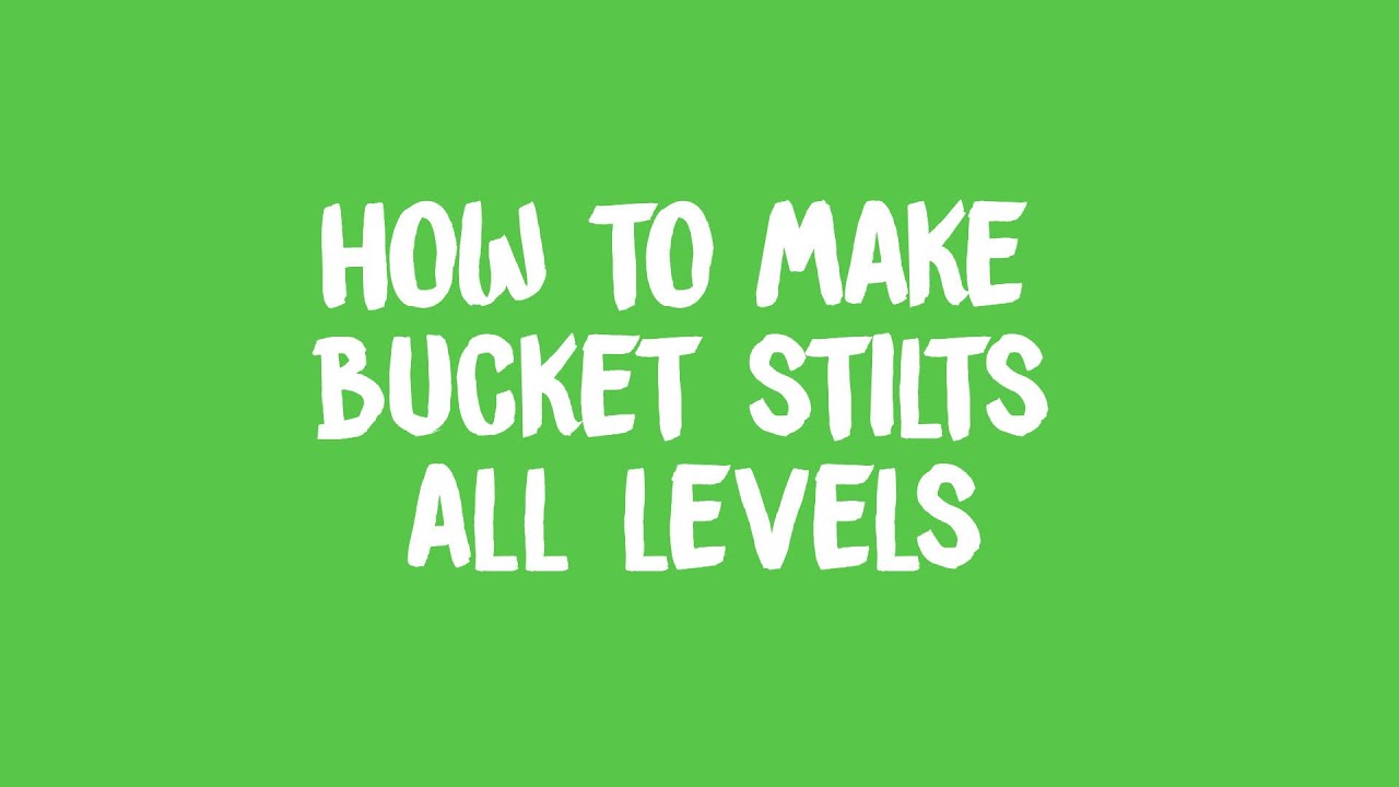 How To Make: Bucket Stilts