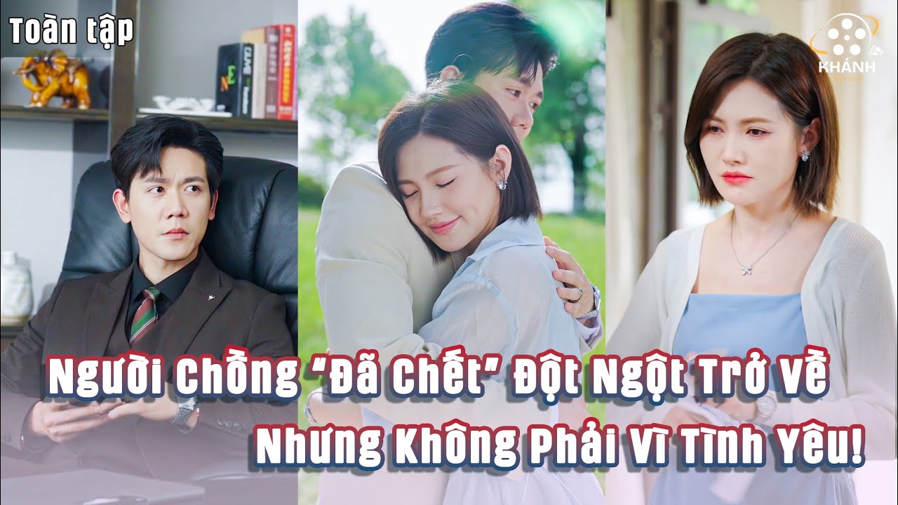 [八年后的危机] 8 Năm Sau, Người Chồng Từng Biến Mất Trở Về – Và Điều Anh Nói Khiến Cô Sụp Đổ!