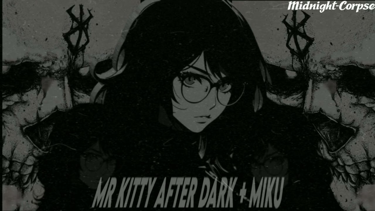 (Mr Kitty ) {After Dark} + (Miku) Slowed + Reverb + Rain 🖤