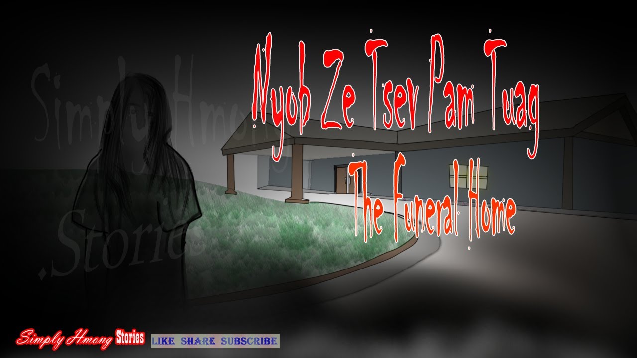 Nyob Ze Tsev Pam Tuag | The Funeral Home - Hmong Scary Story 10/27/2021