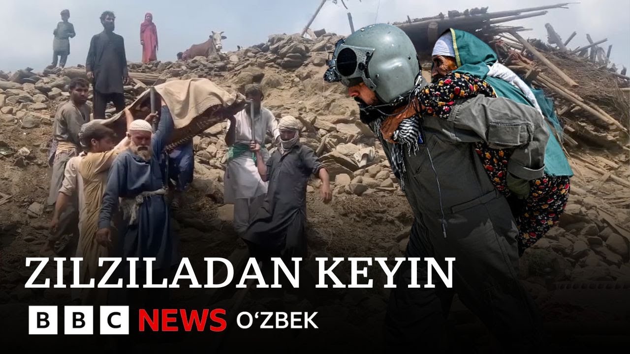 Афғонистон: Қақшатқич зилзила ортидан нима қолди? BBC News O'zbek Dunyo yangiliklar