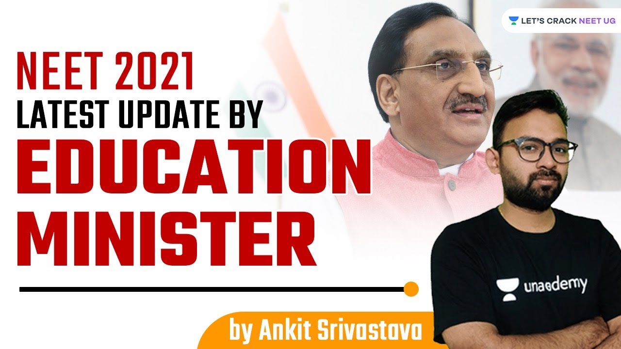 NEET 2021 Latest Update by Education Minister | NEET UG 2021 Dates Tomorrow? | Ankit Srivastava