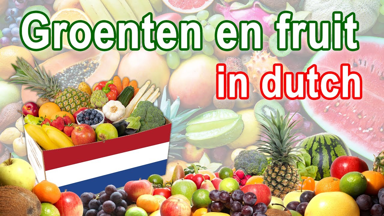 Groenten en fruit in dutch