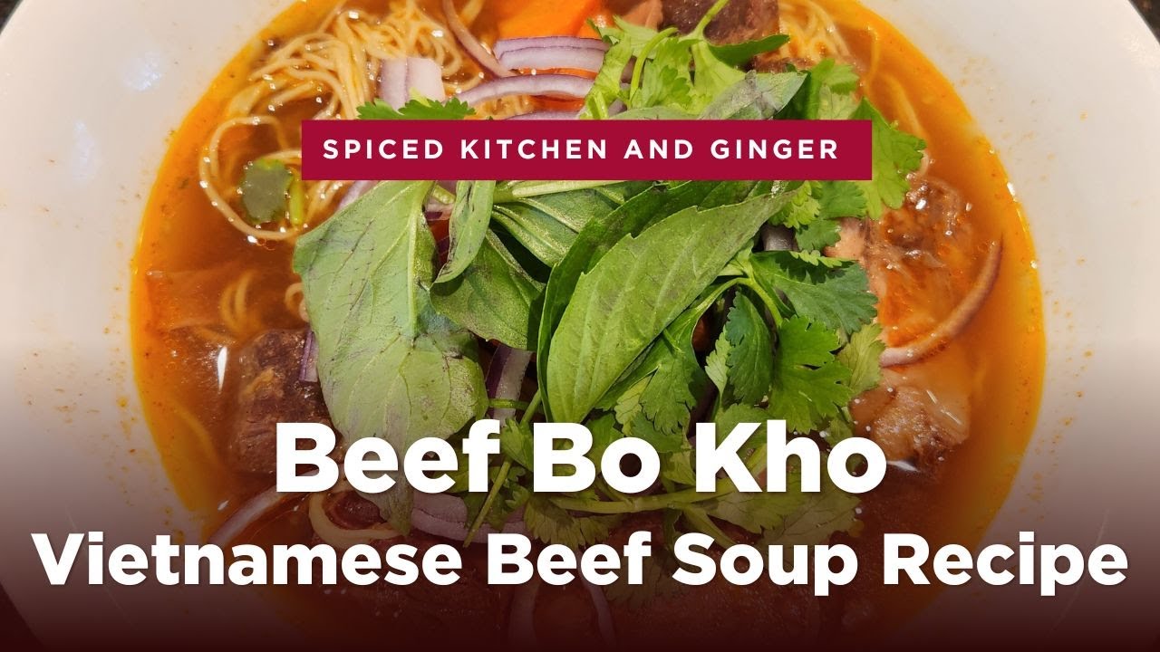 Beef Bo Kho - Vietnamese Beef Soup