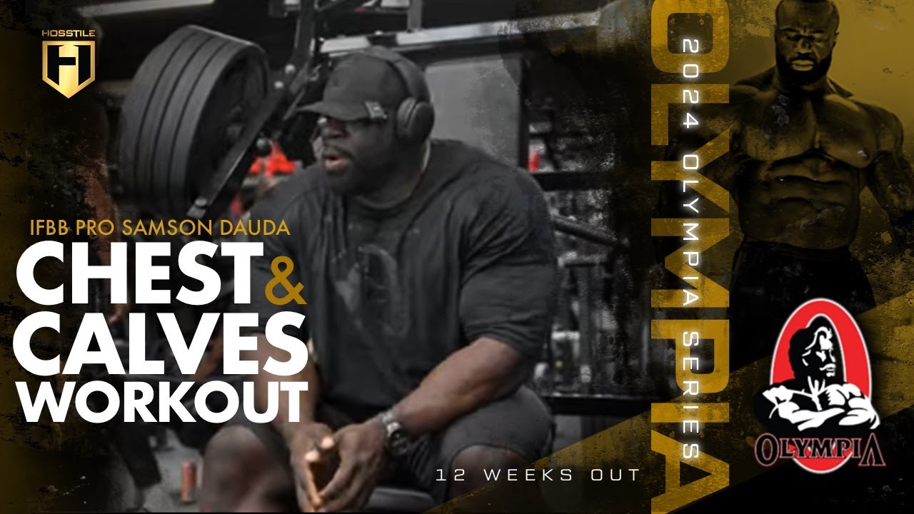 IFBB Pro Samson Dauda Chest & Calves Workout | 12 Weeks Out | 2024 Olympia Series | HOSSTILE