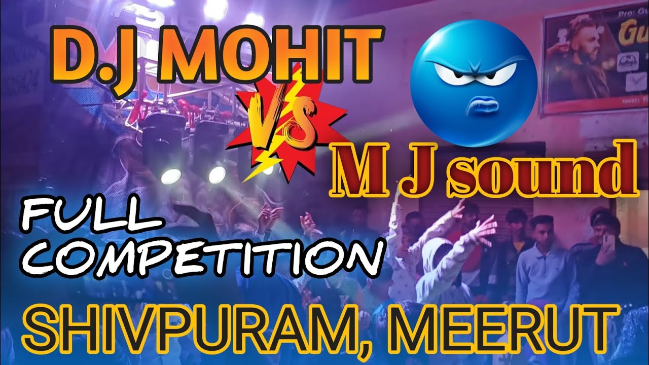 MJ sound vs D.J mohit meerut full competition @djdhadkan702 @MohitTaliyan-q6b6n 