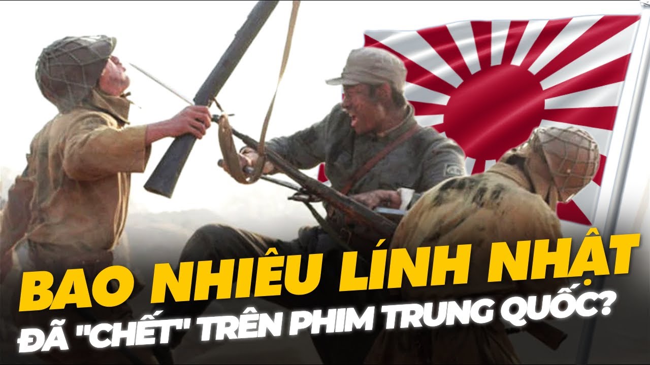 BAO NHIÊU LÍNH NHẬT ĐÃ CHẾT TRÊN PHIM TRUNG QUỐC?