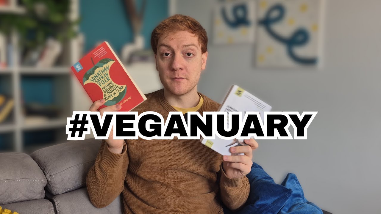 DUE LIBRI PER IL MESE PIU VEG DI TUTTI | #veganuary e Jonathan Safran Foer