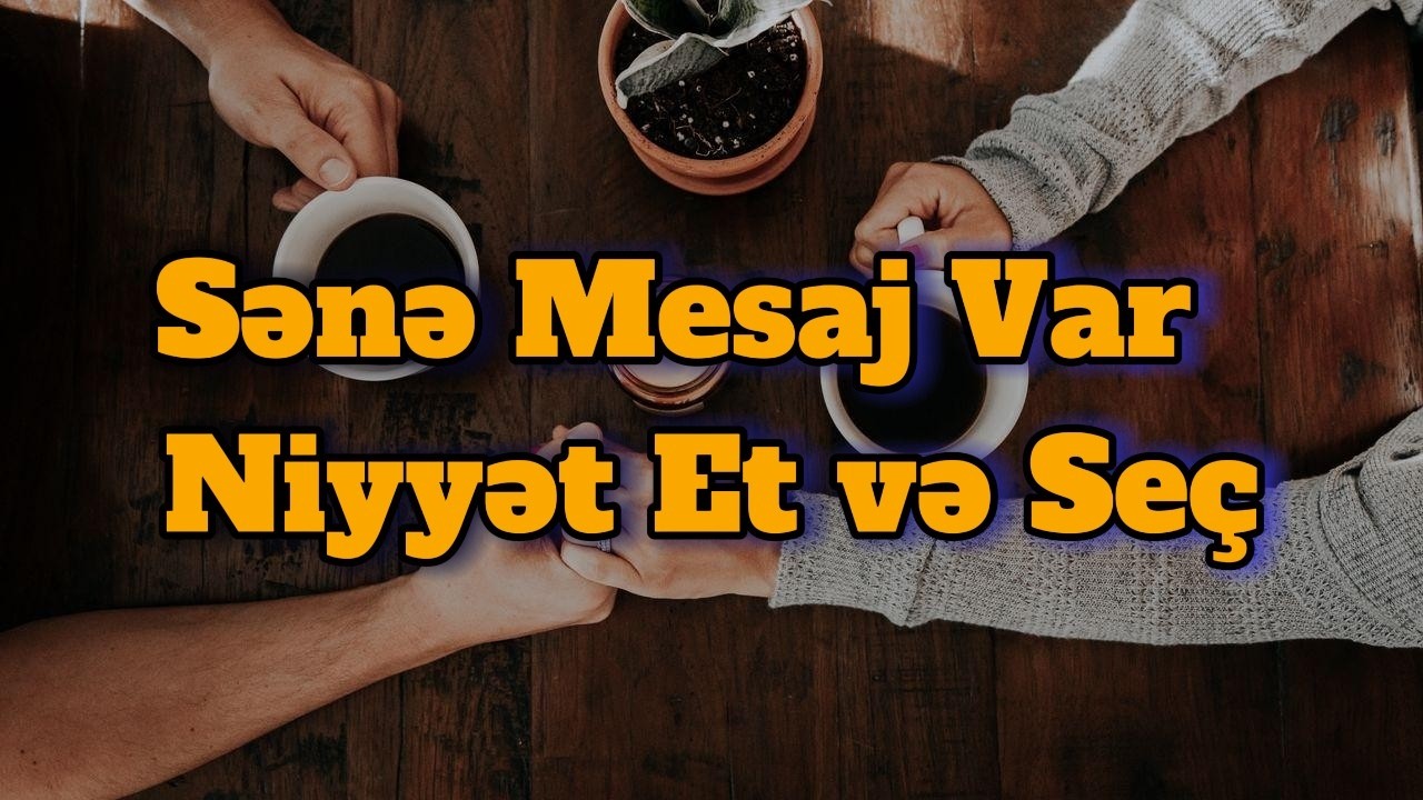 Səbir Etməlisən, Yoxsa Addım Atmalısan?...Gözlədiyin Xəbər Gələcəkmi?