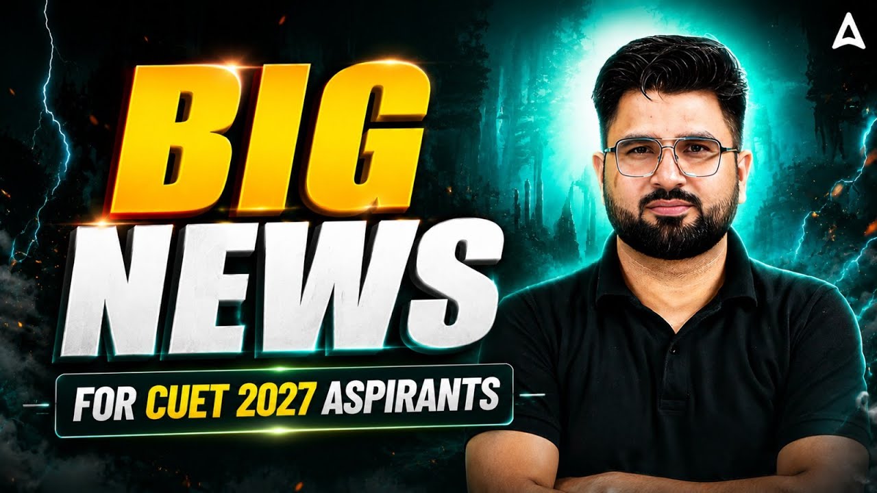 CUET 2027 Latest Update | Good News for All Aspirant!🔥🔥