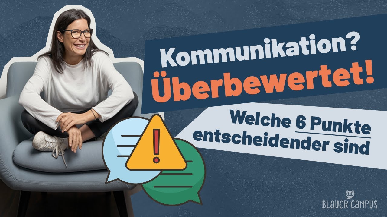 Kommunikation: Warum sie weder euer Problem noch die Lösung ist! (Sondern diese 6 Punkte)