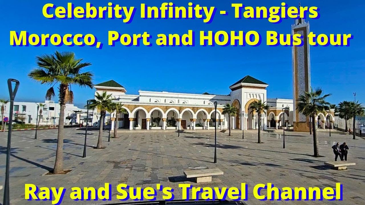 Celebrity Infinity Tangiers Port and HOHO Tour