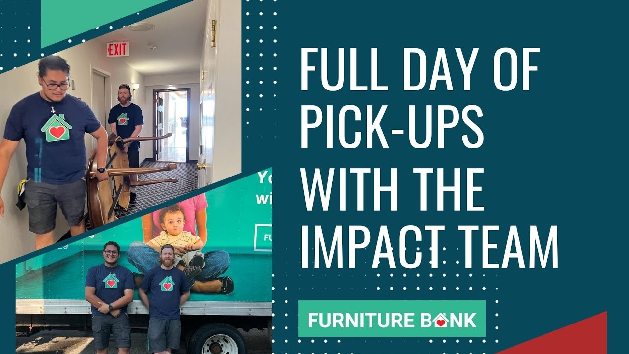 Day in the life of The Furniture Bank Impact Team (Pick-up process)