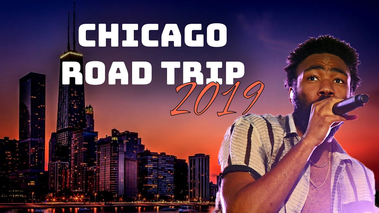 Chicago Road Trip 2019 Feat. Childish Gambino