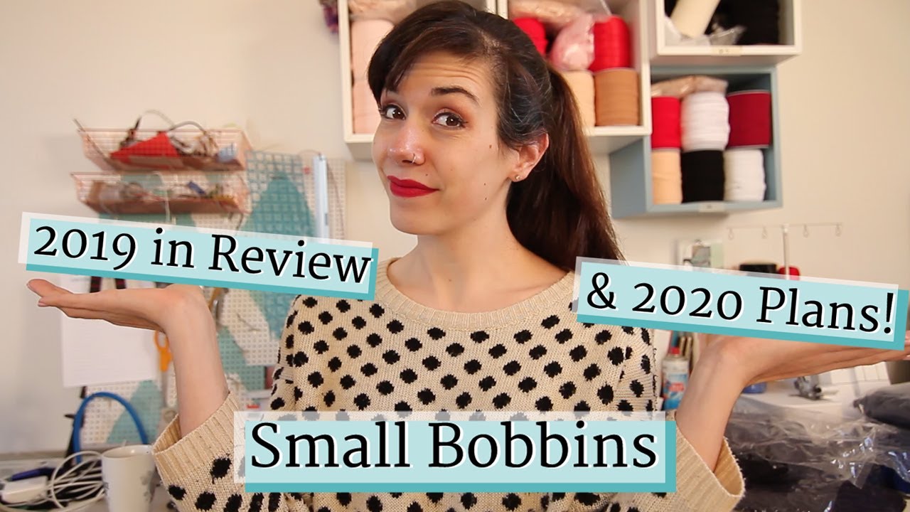 2019 Review and 2020 Sewing plans - Small Bobbins