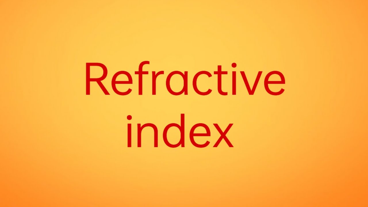 Refractive index of  light 
