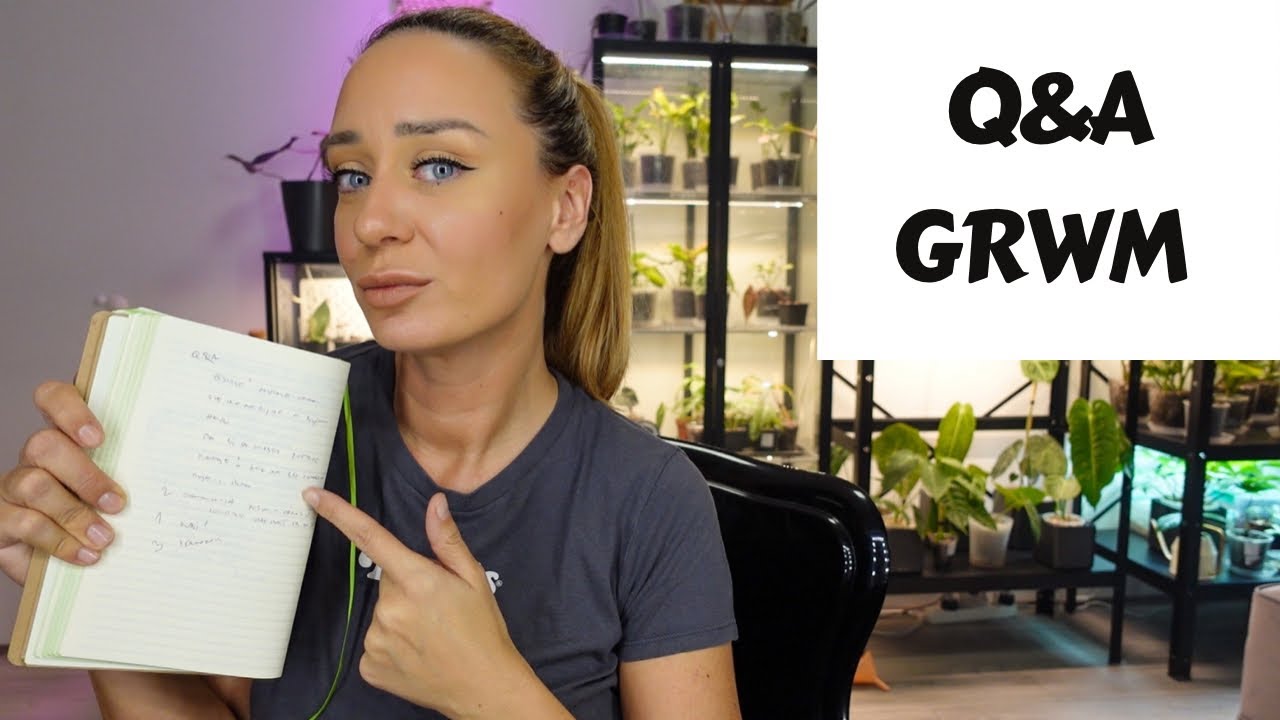 Q&A GRWM 🤓