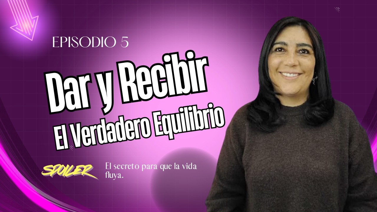 Episodio 5: El Poder Espiritual de Dar y Recibir | La Virtud de la Generosidad