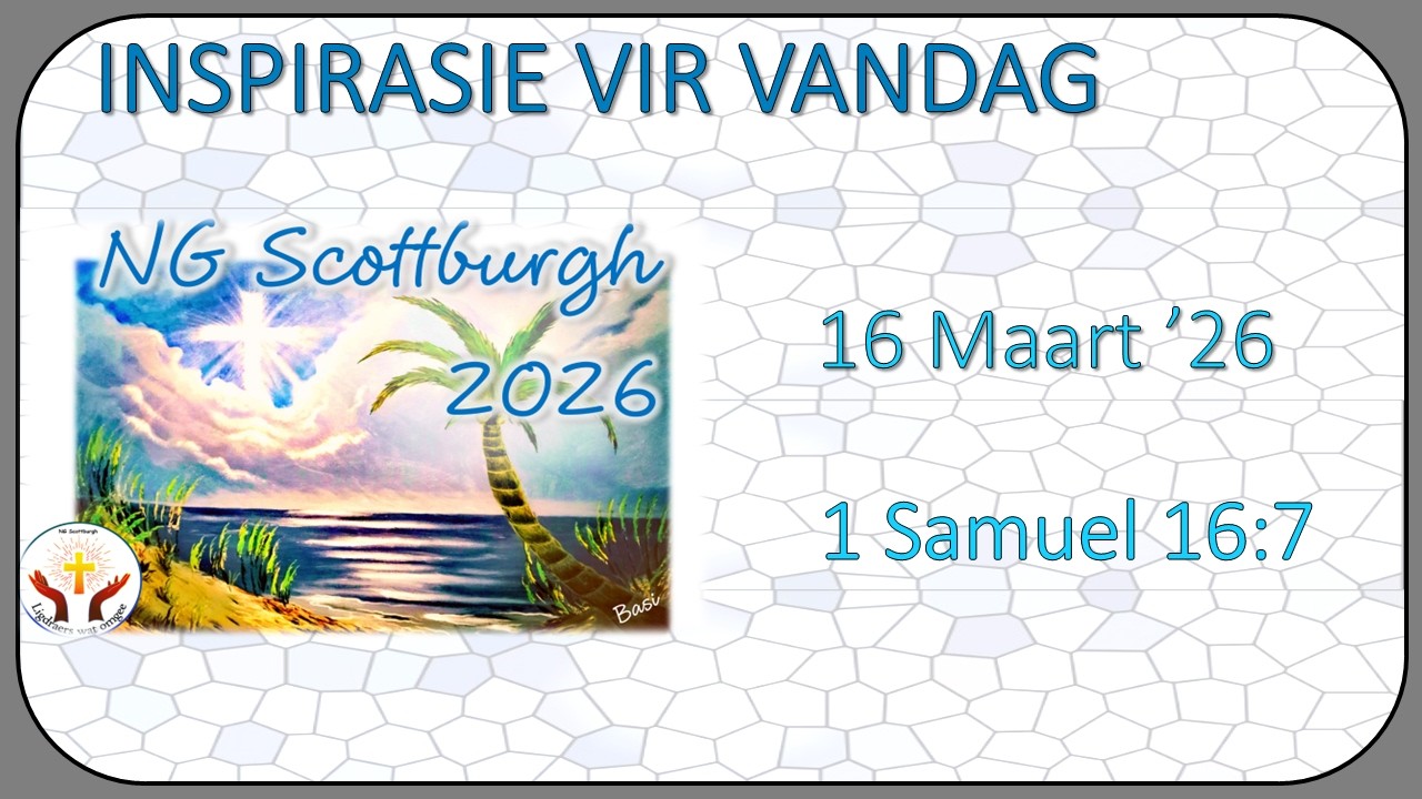 📖 Inspirasie vir vandag 16 Maart 2026
